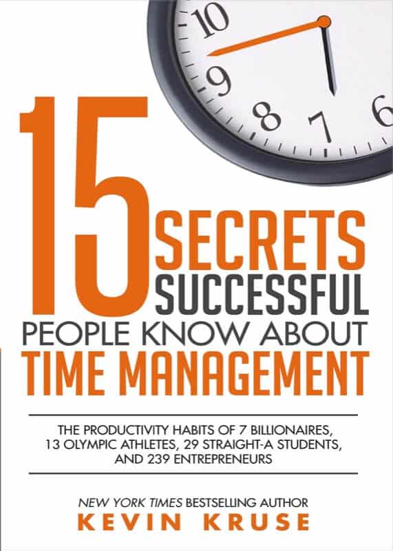 15 Secrets Successful People Know About Time Management - Kevin Kruse