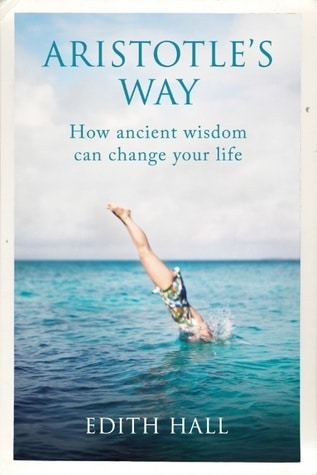 Aristotle's Way - Edith Hall