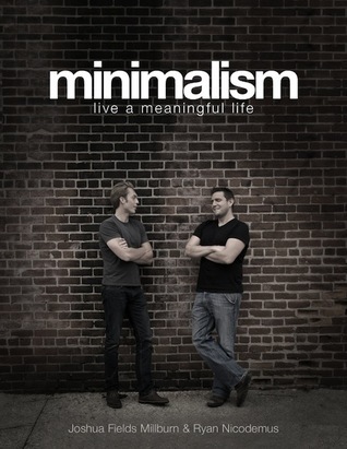 Minimalism - Joshua Fields Millburn and Ryan Nicodemus