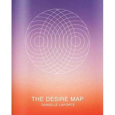 The Desire Map - Danielle LaPorte