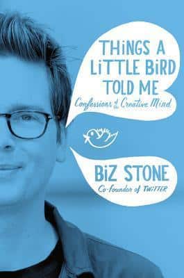Things a Little Bird Told Me - Biz Stone